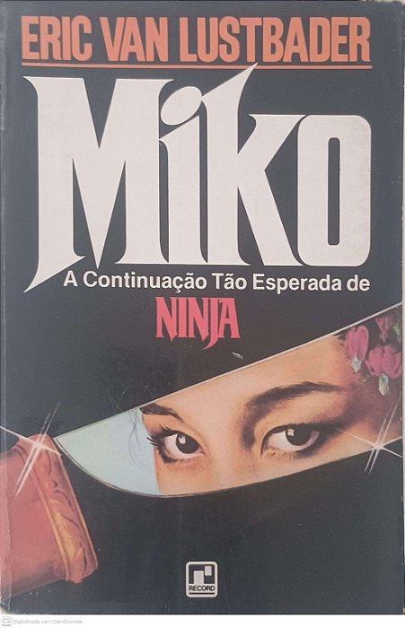 Livro Miko: a Continuação Tão Esperada de Ninja Autor Lustbader, Eric Van (1984) [usado]
