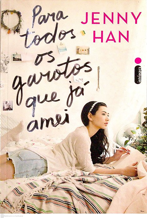Livro para Todos os Garotos que Já Amei [para Todos os Garotos; 1] Autor Han, Jenny (2015) [seminovo]
