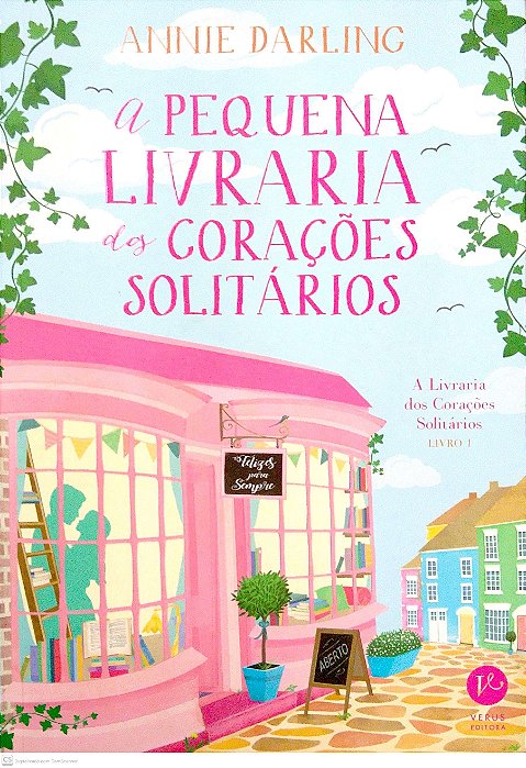 Livro a Pequena Livraria dos Corações Solitários [a Livraria dos Corações Solitários; 1] Autor Darling, Annie (2017) [seminovo]