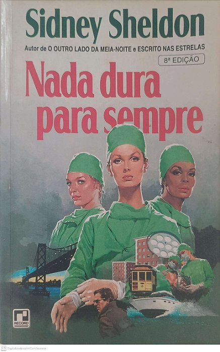 Livro Nada Dura para Sempre Autor Sheldon, Sidney (1995) [usado]