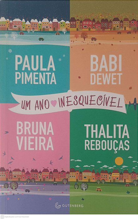 Livro um Ano Inesquecivel Autor Paula Pimenta, Babi Dewet, Bruna Vieira e Thalita Reboucas (2015) [usado]