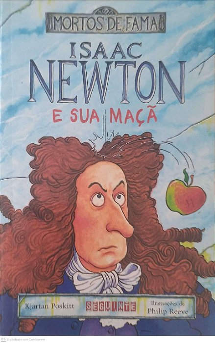 Livro Mortos de Fama: Isaac Newton e sua Maçã Autor Poskitt, Kjartan (2001) [usado]