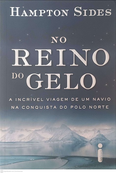 Livro no Reino do Gelo- a Incrivel Viagem de um Navio na Conquista do Polo Norte Autor Sides, Hampton (2016) [usado]