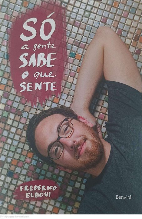 Livro Só a Gente Sabe o que Sente Autor Elboni, Frederico (2016) [usado]