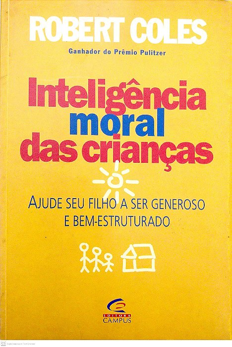 Livro Inteligência Moral das Crianças Autor Coles, Robert (1998) [usado]