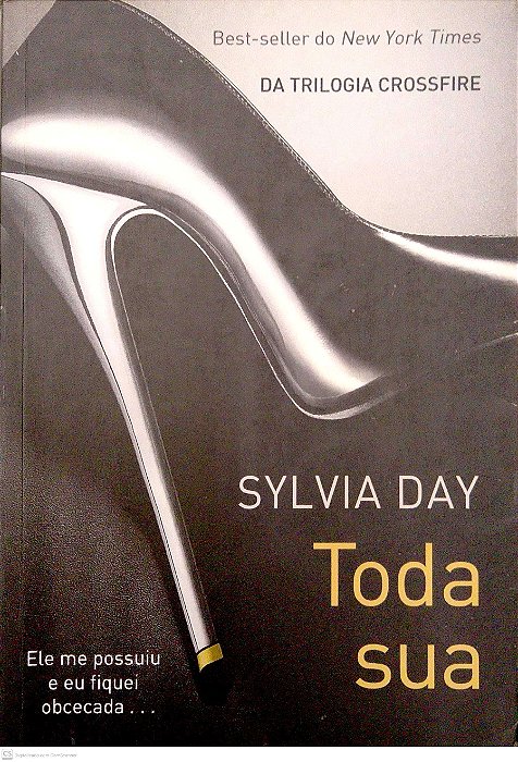 Livro Toda sua [crossfire; 1] Autor Day, Sylvia (2012) [usado]