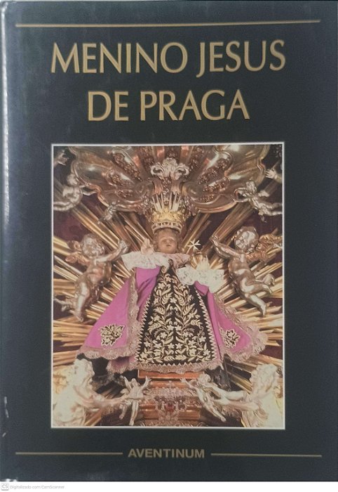 Livro Menino Jesus de Praga Autor Josef Forbelsky, Jan Royt e Mojmir Horyna (2007) [usado]