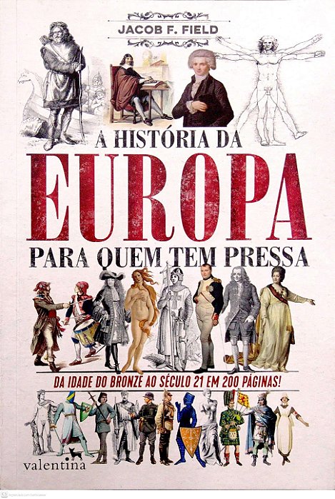 Livro a História da Europa para Quem Tem Pressa Autor Field, Jacob F. (2025) [usado]