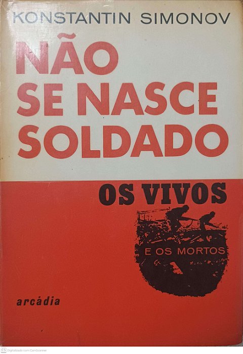 Livro Não Se Nasce Soldado: os Vivos e os Mortos Ii - 1 Volume Autor Simonov, Konstantin [usado]