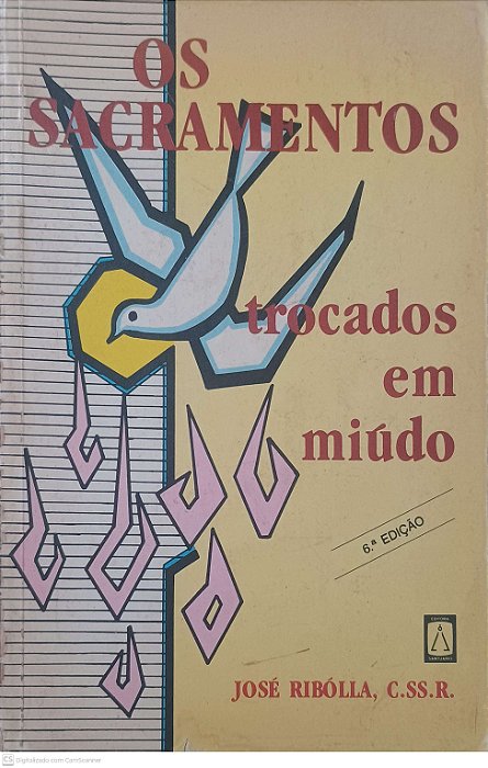 Livro os Sacramentos: Tocados em Miúdo Autor Ribólio, José (1990) [usado]