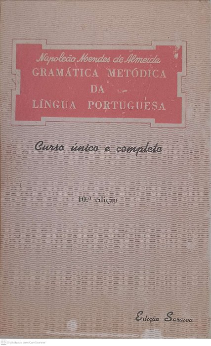 Livro Gramática Metódica da Lingua Portuguesa Autor Almeida, Napoleão Mendes de (1958) [usado]