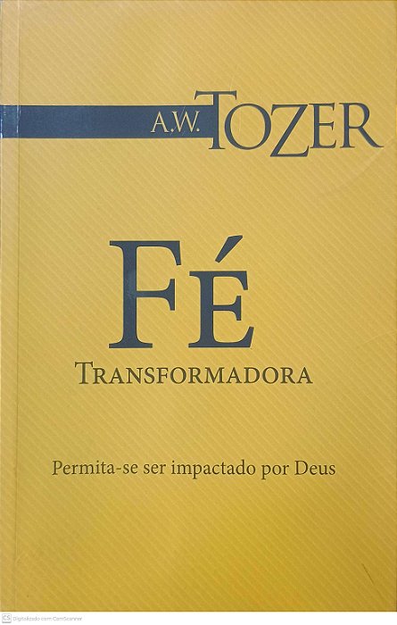 Livro Fé Transformadora Autor Tozer, A. W. (2015) [usado]