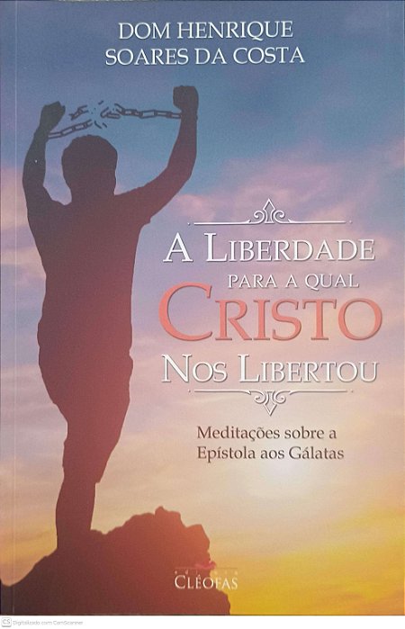 Livro a Liberdade para a Qual Cristo nos Libertou Autor Costa, Dom Henrique Soares da (2020) [usado]
