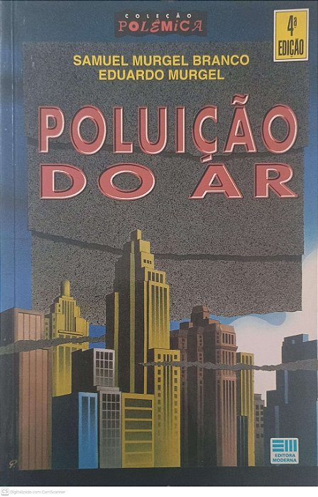 Livro Coleção Polêmica - Poluição do Ar Autor Branco, Samuel Murgel / Murgel, Eduardo (1995) [usado]