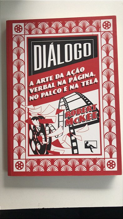Livro Diálogo: a Arte da Ação Verbal na Página, no Palco e na Tela Autor Mckee, Robert (2018) [usado]