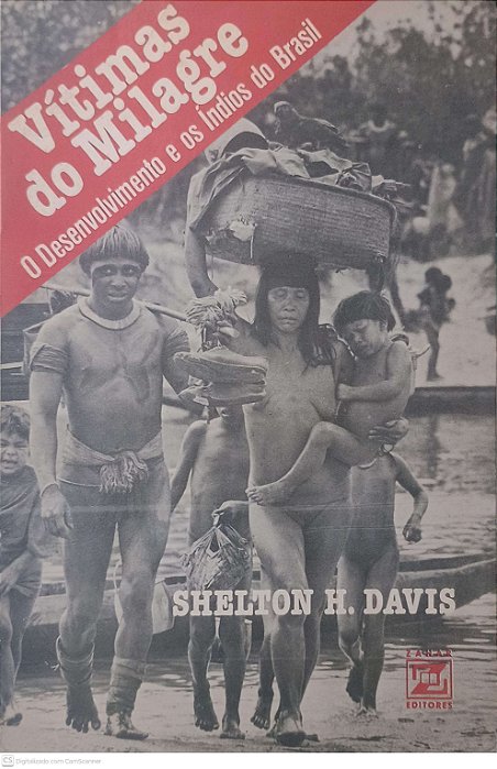 Livro Vitimas do Milagre: o Desenvolvimento e os Indios do Brasil Autor Davis, Shelton H. (1978) [usado]
