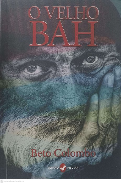 Livro o Velho Bah Autor Colombo, Beto (2013) [usado]