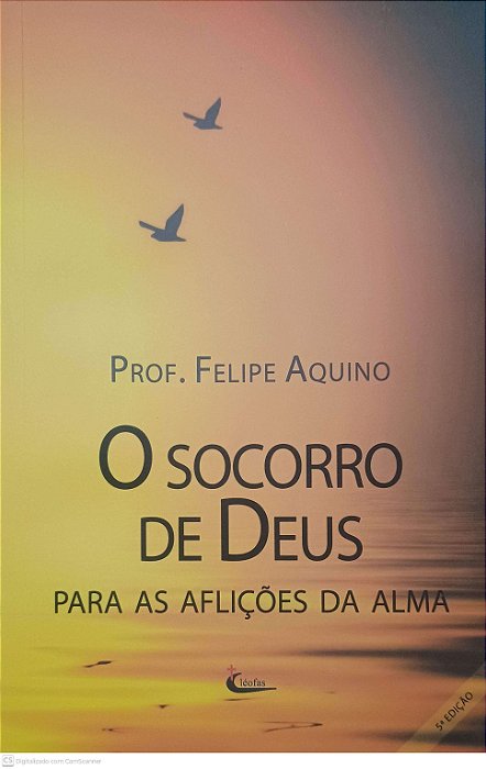 Livro o Socorro de Deus para as Aflições da Alma Autor Aquino, Prof. Felipe (2010) [usado]