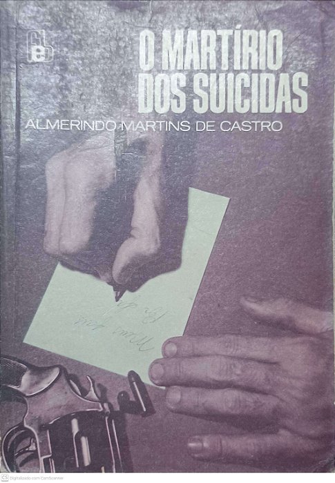 Livro o Martiro dos Suicidas Autor Castro, Almerindo Martins de [usado]