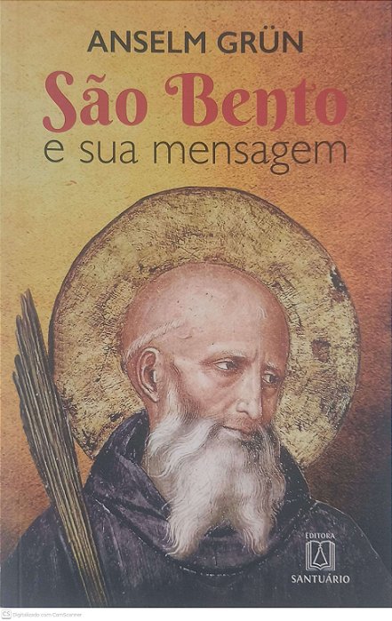 Livro São Bento e sua Mensagem Autor Grün, Anselm (2016) [usado]