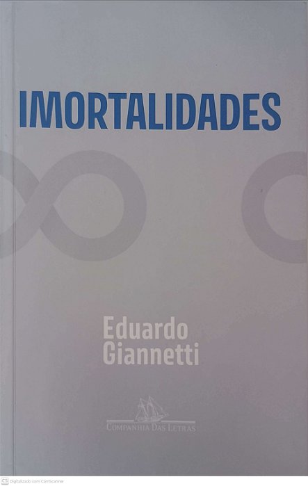 Livro Imortalidades Autor Giannetti, Eduardo (2025) [usado]