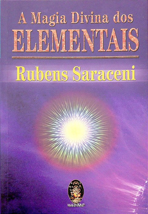 Livro a Magia Divina dos Elementais Autor Saraceni, Rubens (2023) [seminovo]
