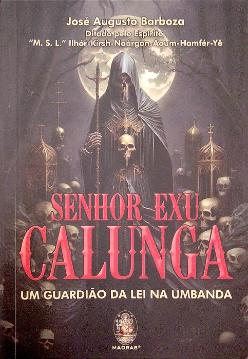 Livro Senhor Exu Calunga - um Guardião da Lei na Umbanda Autor Barboza, José Augusto (2024) [seminovo]