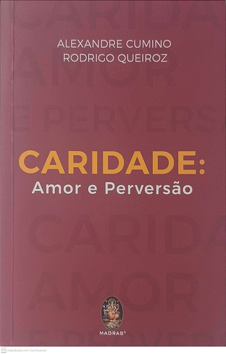 Livro Caridade: Amor e Perversão Autor Cumino, Alexandre & Queiroz, Rodrigo (2017) [usado]