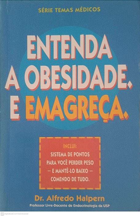 Livro Entenda a Obesidade e Emagreça Autor Halpern, Dr. Alfredo [usado]