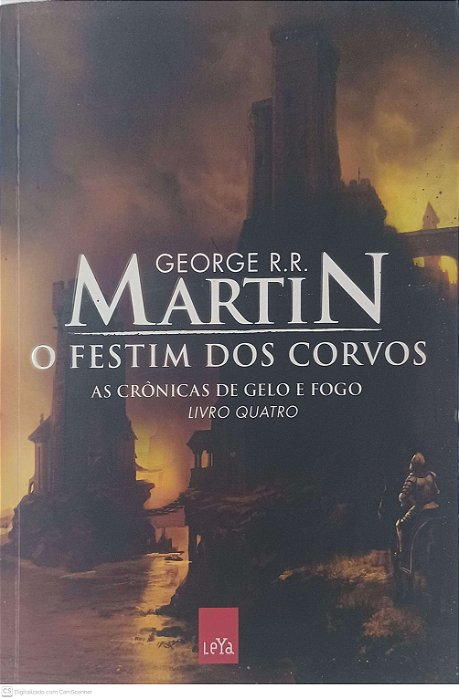 Livro o Festim dos Corvos: as Crônicas de Gelo e Fogo - Livro Quatro Autor Martin, George R. R. (2012) [usado]