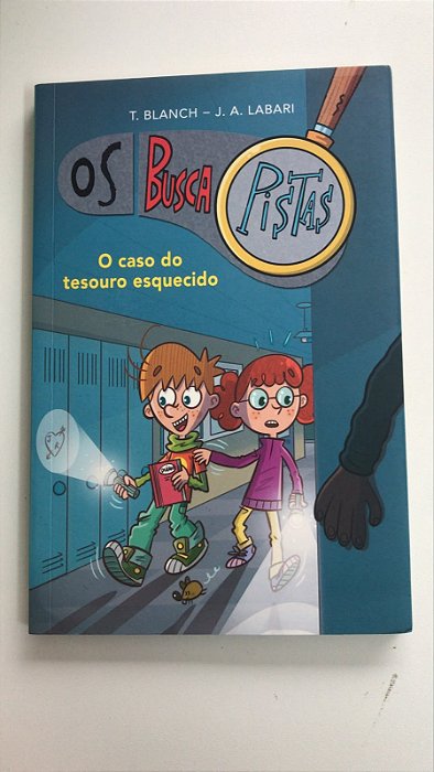 Livro os Busca Pistas: o Caso do Tesouro Esquecido Autor Blanch, T. e J.a. Labari (2024) [usado]