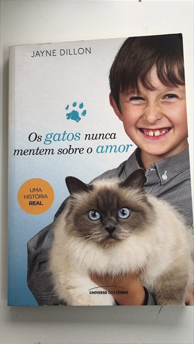 Livro os Gatos Nunca Mentem sobre o Amor Autor Dillon, Jayne (2013) [usado]