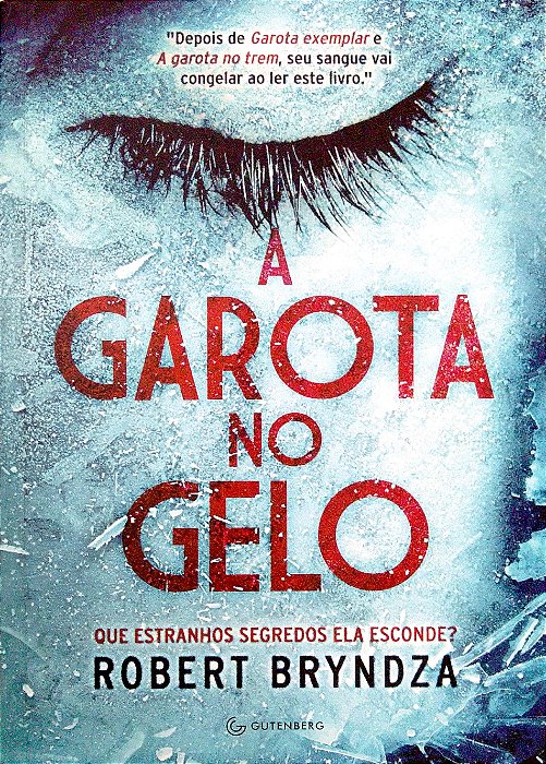 Livro a Garota no Gelo [detetive Erika Foster; 1] Autor Bryndza, Robert (2018) [seminovo]