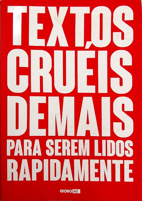 Livro Textos Cruéis Demais para Serem Lidos Rapidamente Autor Silva, Igor Pires da (2018) [usado]