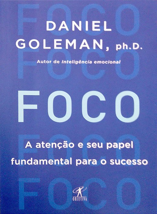Livro Foco - a Atenção e seu Papel Fundamental para o Sucesso Autor Goleman, Daniel (2014) [seminovo]