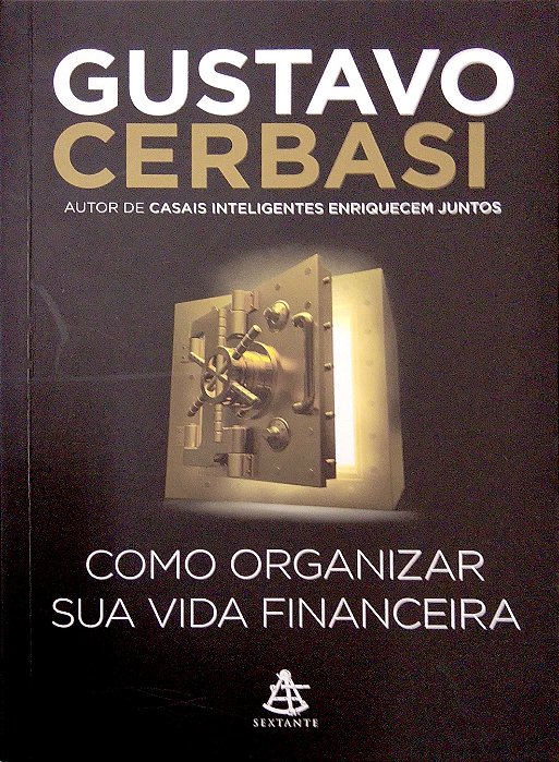 Livro Como Organizar sua Vida Financeira Autor Cerbasi, Gustavo (2015) [seminovo]