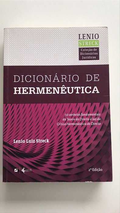 Livro Dicionário de Hermenêutica: 50 Verbetes Fundamentais da Teoria do Direito À Luz da Crítica Hermenêutica do Direito Autor Streck, Lenio Luiz (2020) [usado]