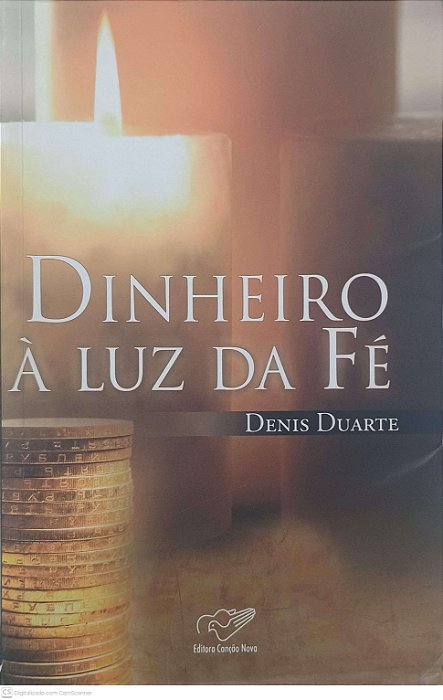Livro Dinheiro À Luz da Fé Autor Duarte, Denis (2010) [usado]