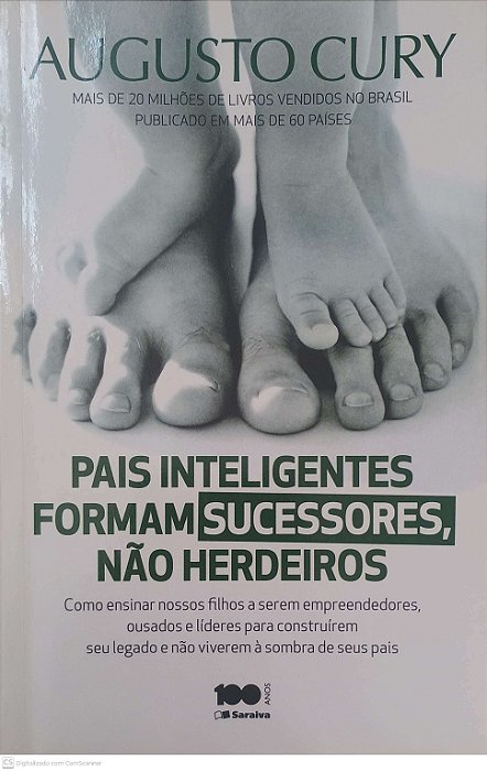 Livro Pais Inteligentes Formam Sucessores, Nao Herdeiros Autor Cury, Augusto (2014) [usado]