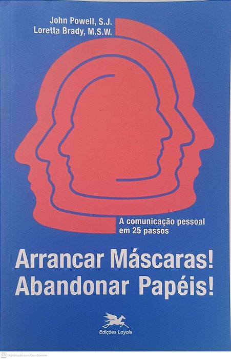 Livro Arrancar Máscaras! Abandonar Papéis! Autor Powell, John e Brady, Loretta (2014) [usado]