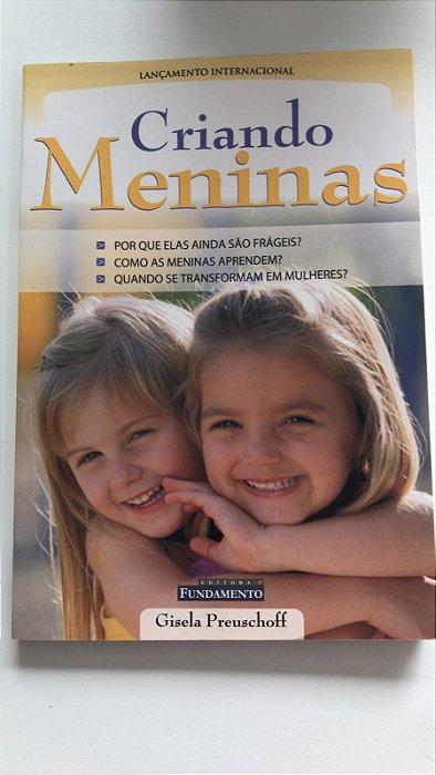 Livro Criando Meninas Autor Preuschoff, Gisela (2003) [usado]