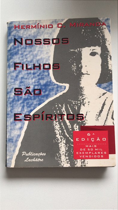 Livro Nossos Filhos São Espíritos Autor Miranda, Hermínio C. (1994) [usado]