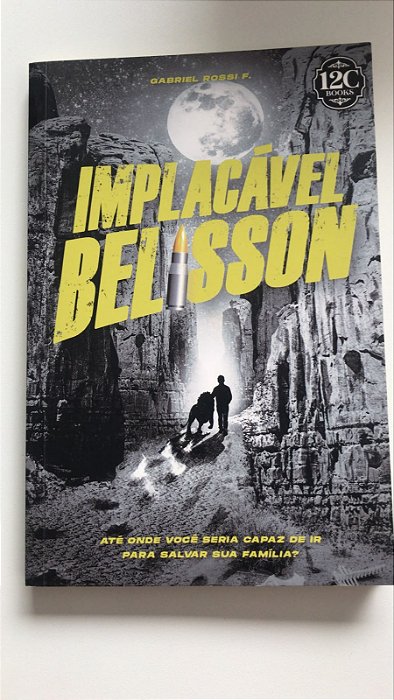 Livro Implacável Belisson Autor Rossi, Gabriel (2019) [usado]