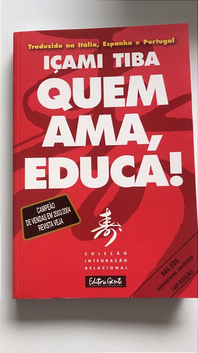 Livro Quem Ama, Educa! Autor Tiba, Içami (2002) [usado]
