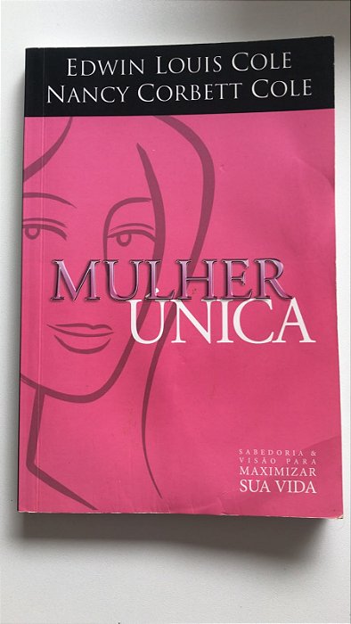 Livro Mulher Única Autor Cole, Edwin Louis e Nancy Corbett Cole (2017) [usado]