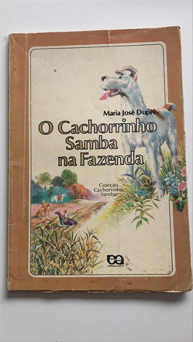 Livro o Cachorrinho Samba na Fazenda - Coleção Cachorrinho Samba Autor Dupré, Maria José (1980) [usado]