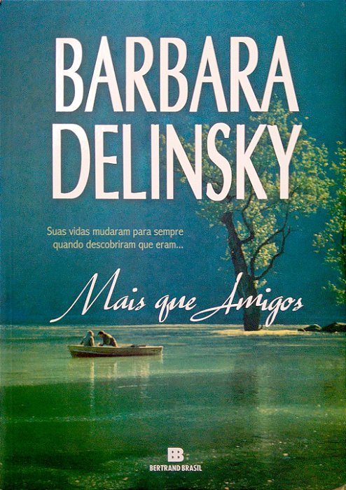 Livro Mais que Amigos Autor Delinsky, Barbara (2004) [seminovo]