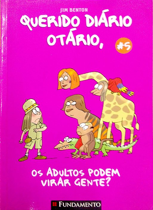 Livro os Adultos Podem Virar Gente? [querido Diário Otário; 5] Autor Benton, Jim (2009) [usado]
