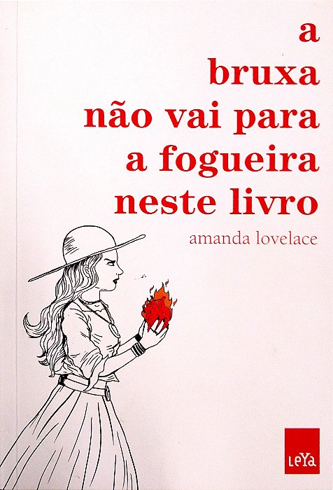 Livro a Bruxa Não Vai para a Fogueira Neste Livro [as Mulheres Têm Uma Espécie de Magia; 2] Autor Lovelace, Amanda (2018) [usado]