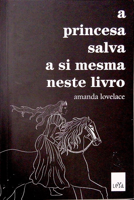 Livro a Princesa Salva a Si Mesma Neste Livro [as Mulheres Têm Uma Espécie de Magia; 1] Autor Lovelace, Amanda (2017) [usado]